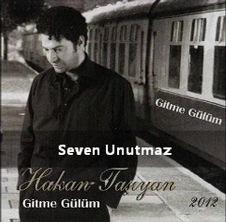 Hakan Taşıyan   -  Seven Unutmaz