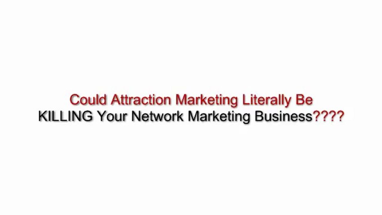 MLM Attraction Marketing - Making It Work In Your Business