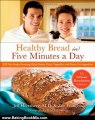 Baking Book Review: Healthy Bread in Five Minutes a Day: 100 New Recipes Featuring Whole Grains, Fruits, Vegetables, and Gluten-Free Ingredients by Jeff Hertzberg, Zoe Francois, Mark Luinenburg