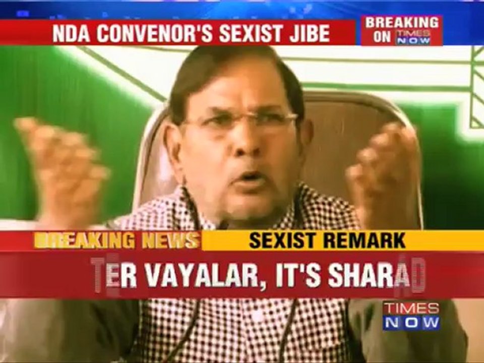 Sexist jibe from JD(U) Chief Sharad Yadav.