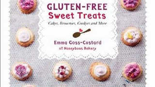 Baking Book Review: Gluten-Free Sweet Treats: Cakes, Brownies, Cookies and More by Emma Goss-Custard