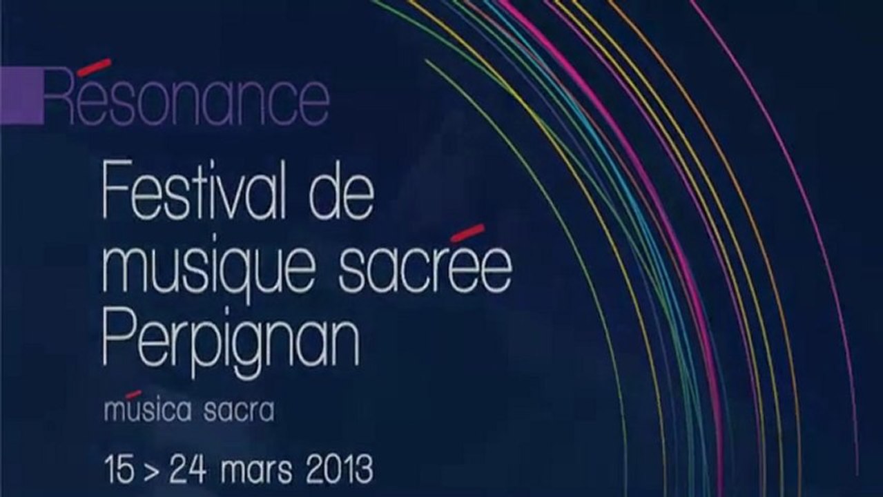 Festival Musique Sacrée 2013 : Résonance du soir - Perpignan