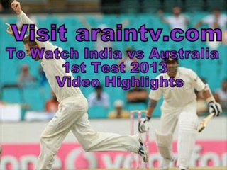 India vs Australia 1st Test Day 1 Highlights 22 Feb 2013