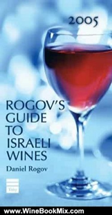 Wine Book Review: Rogov's Guide to Israeli Wines, 2005 by Daniel Rogov