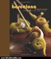 Wine Book Review: The Barcelona Cookbook: A Celebration of Food, Wine, and Life by Andy Pforzheimer, Sasa Mahr-batuz