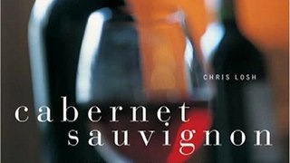 Wine Book Review: Cabernet Sauvignon: Discovering, Exploring, Enjoying by Chris Losh