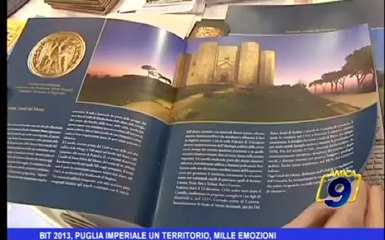 BIT 2013, Puglia Imperiale un territorio, mille emozioni