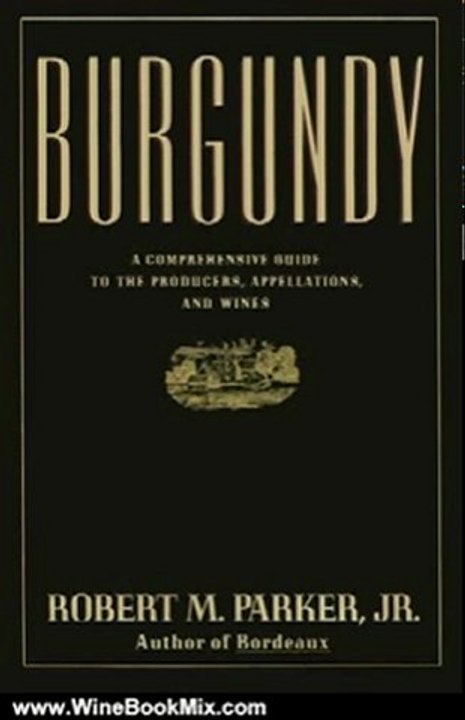 Wine Book Review: Burgundy by Robert M Parker
