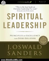 Bible Review: Spiritual Leadership: Principles of Excellence for Every Believer by J. Oswald Sanders, Grover Gardner