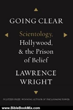 Bible Review: Going Clear: Scientology, Hollywood, and the Prison of Belief by Lawrence Wright, Morton Sellers