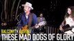 THESE MAD DOGS OF GLORY - LOSIN YOU AGAIN (BalconyTV)