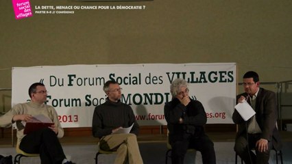 LA DETTE, MENACE OU CHANCE POUR LA DEMOCRATIE? - PARTIE II / II -  Forum Social des Villages