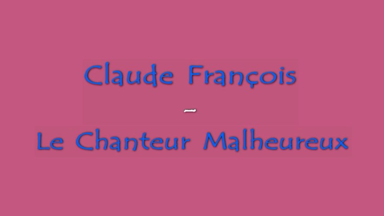 Claude François - Le chanteur malheureux