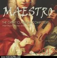 Calendar Review: MAESTRO: The Great Classical Composers--Their Music, Words and Stories, 2013 Music Calendar by GHIGO Press