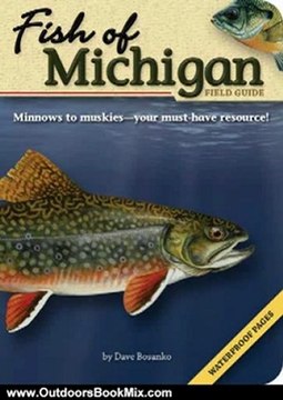 Outdoors Book Review: Fish of Michigan Field Guide by Dave Bosanko