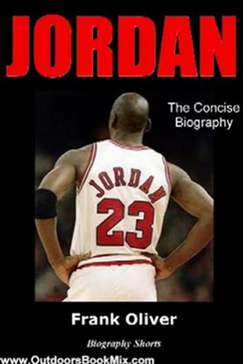 Outdoors Book Review: JORDAN - The Concise Biography (Biography Shorts) by Frank Oliver