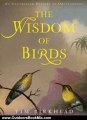 Outdoors Book Review: The Wisdom of Birds: An Illustrated History of Ornithology by Tim Birkhead