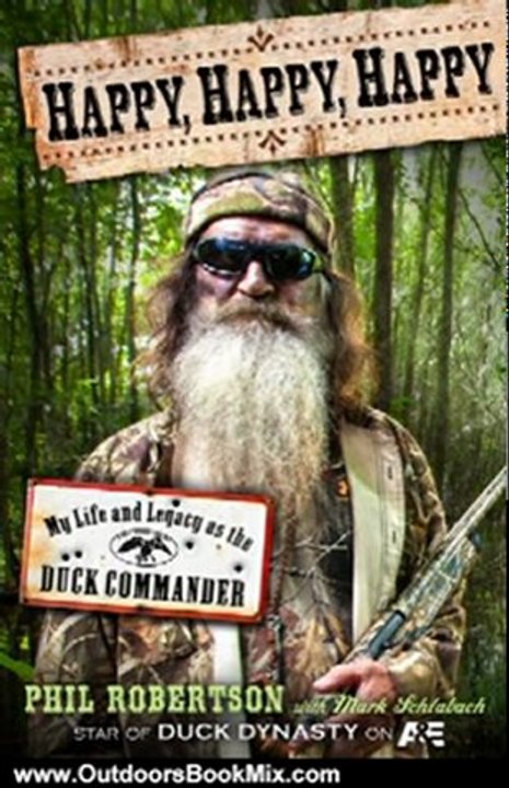 Outdoors Book Review: Happy, Happy, Happy by Phil Robertson