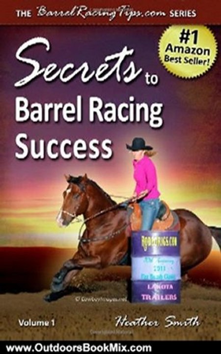 Outdoors Book Review: Secrets to Barrel Racing Success (Volume 1) by Heather A. Smith