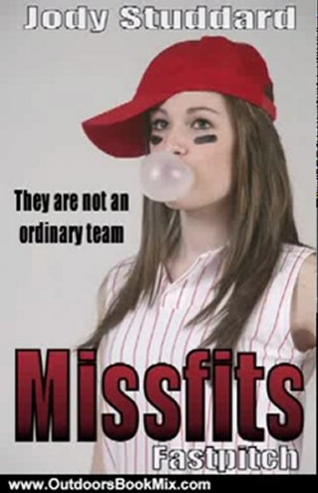 Outdoors Book Review: Missfits Fastpitch (Softball Star Series) by Jody Studdard