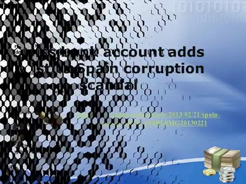 International Tyler Group Madrid Spain: Swiss bank account adds twist to Spain corruption scandal