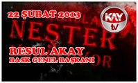 KAYTV NESTER 22 ŞUBAT 2013 RESUL AKAY