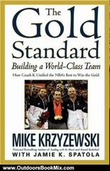 Outdoors Book Review: The Gold Standard: Building a World-Class Team (Business Plus) by Mike Krzyzewski, Jamie K. Spatola