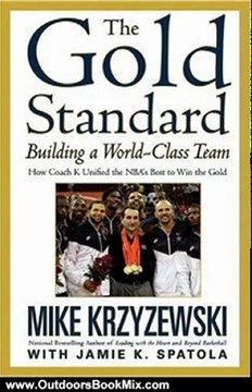 Outdoors Book Review: The Gold Standard: Building a World-Class Team (Business Plus) by Mike Krzyzewski, Jamie K. Spatola