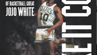 Outdoors Book Review: Make It Count: The Life and Times of Basketball Great Jojo White by Mark C. Bodanza