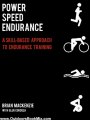 Outdoors Book Review: Power Speed ENDURANCE: A Skill-Based Approach to Endurance Training by Brian MacKenzie, Glen Cordoza