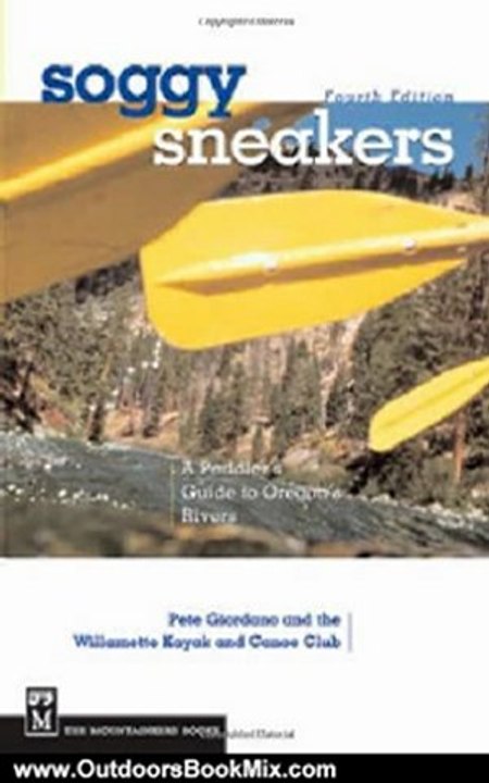 Outdoors Book Review: Soggy Sneakers: A Paddler's Guide to Oregon Rivers by Willamette Kayak and Canoe Club, Pete Giordano