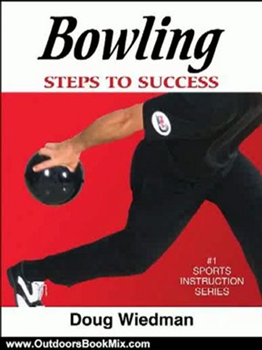 Outdoors Book Review: Bowling: Steps to Success by Douglas Wiedman