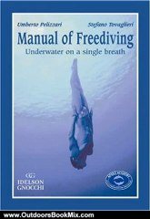 Outdoors Book Review: Manual of Freediving: Underwater on a Single Breath by Umberto Pelizzari, Stefano Tovaglieri