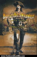 Outdoors Book Review: Buffalo Bill's Wild West: Celebrity, Memory, and Popular History by Joy S. Kasson
