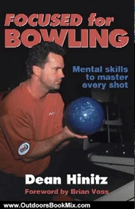 Outdoors Book Review: Focused for Bowling by Dean Hinitz