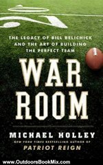 Outdoors Book Review: War Room: The Legacy of Bill Belichick and the Art of Building the Perfect Team by Michael Holley