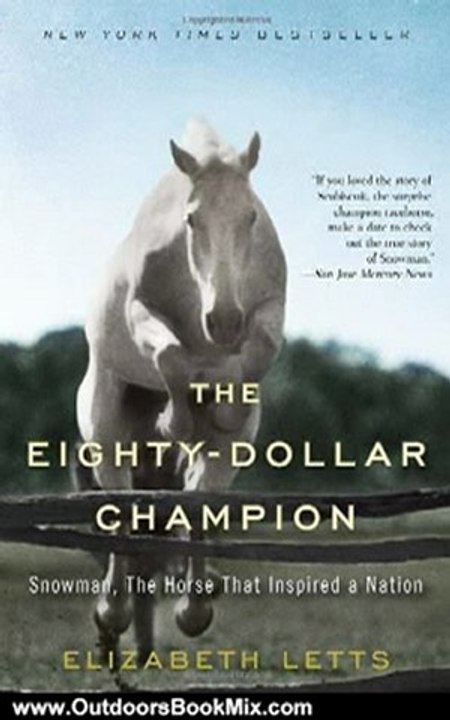 Outdoors Book Review: The Eighty-Dollar Champion: Snowman, The Horse That Inspired a Nation by Elizabeth Letts