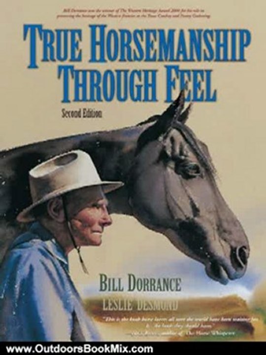 Outdoors Book Review: True Horsemanship Through Feel, Second Edition by Leslie Desmond, Bill Dorrance