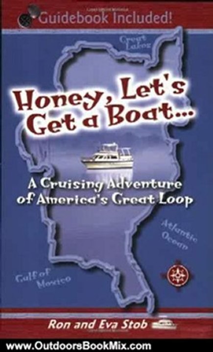 Outdoors Book Review: Honey, Let's Get a Boat... A Cruising Adventure of America's Great Loop by Ron Stob, Eva Stob