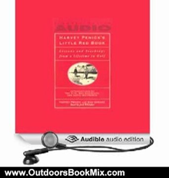 Outdoors Book Review: Harvey Penick's Little Red Book: Lessons and Teachings from a Lifetime of Golf by Harvey Penick (Author), Bud Shrake (Author), Jack Whitaker (Narrator)