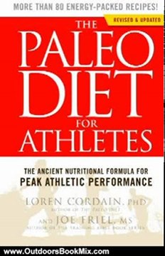 Outdoors Book Review: The Paleo Diet for Athletes: The Ancient Nutritional Formula for Peak Athletic Performance by Loren Cordain, Joe Friel