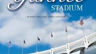 Outdoors Book Review: Yankee Stadium: The Official Retrospective by Al Santasiere, Mark Vancil