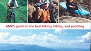 Outdoors Book Review: AMC Discover the White Mountains, 2nd: AMC's guide to the best hiking, biking, and paddling (AMC Discover Series) by Marcy Monkman, Jerry Monkman
