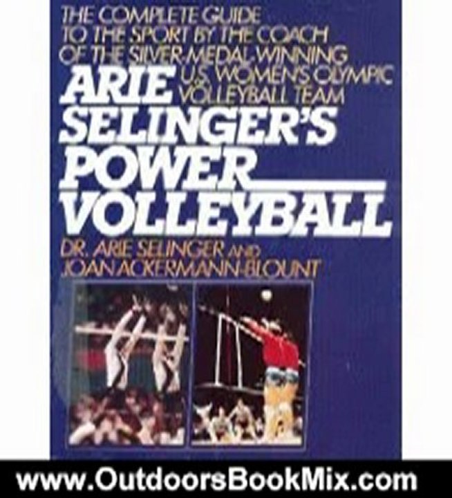 Outdoors Book Review: Arie Selinger's Power Volleyball by Arie Selinger, Joan Ackermann-Blount