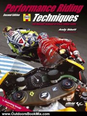 Outdoors Book Review: Performance Riding Techniques: The MotoGP Manual of Track Riding Skills by Andy Ibbott, Keith Code
