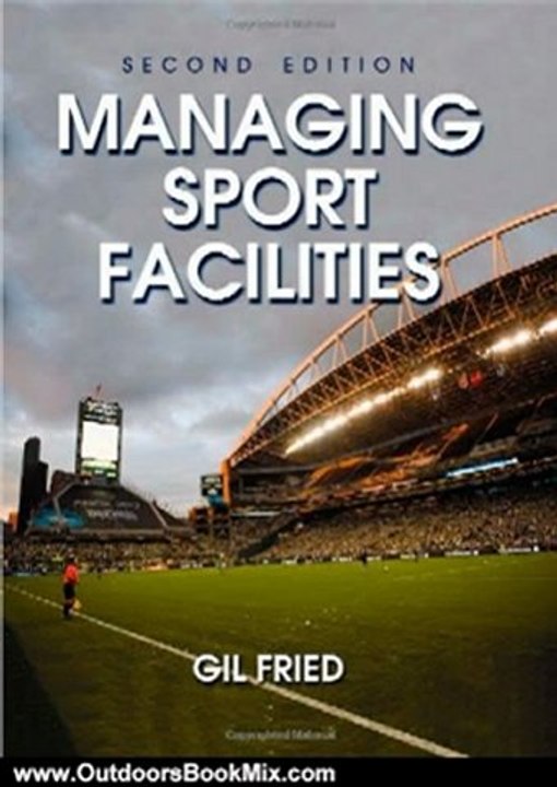 Outdoors Book Review: Managing Sport Facilities - 2nd Edition by Gil Fried