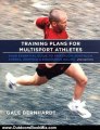 Outdoors Book Review: Training Plans for Multisport Athletes: Your Essential Guide to Triathlon, Duathlon, XTERRA, Ironman, and Endurance Racing by Gale Bernhardt