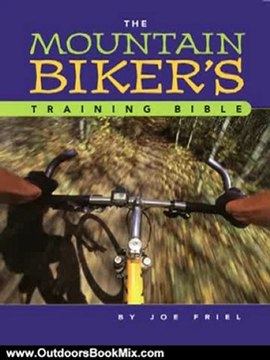 Outdoors Book Review: The Mountain Biker's Training Bible by Joe Friel
