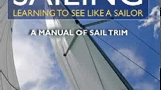 Outdoors Book Review: Plain Sailing: Learning to See LIke a Sailor: A Manual of Sail Trim by Dallas Murphy