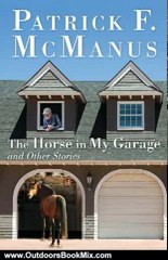 Outdoors Book Review: The Horse in My Garage and Other Stories by Patrick F. McManus